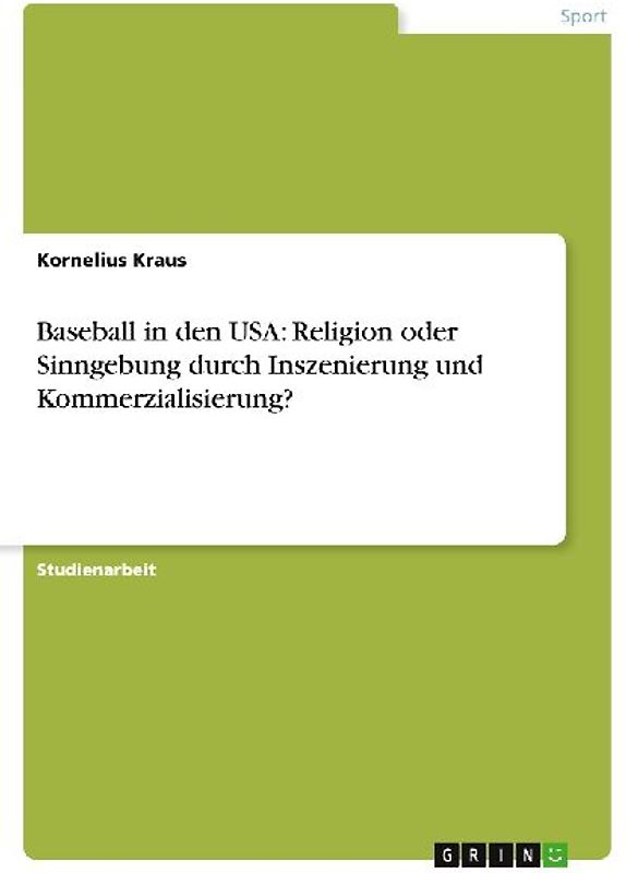 Baseball in den USA: Religion oder Sinngebung durch Inszenierung und Kommerzialisierung?