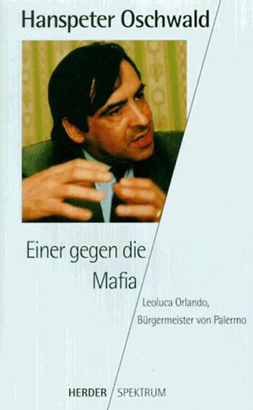Einer gegen die Mafia. Leoluca Orlando, Bürgermeister von Palermo