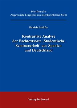 Kontrastive Analyse der Fachtextsorte 'Studentische Seminararbeit' aus Spanien und Deutschland