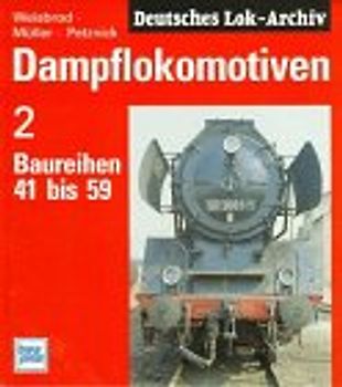 Dampflok-Archiv / Dampflokomotiven 2. Baureihen 41 bis 59