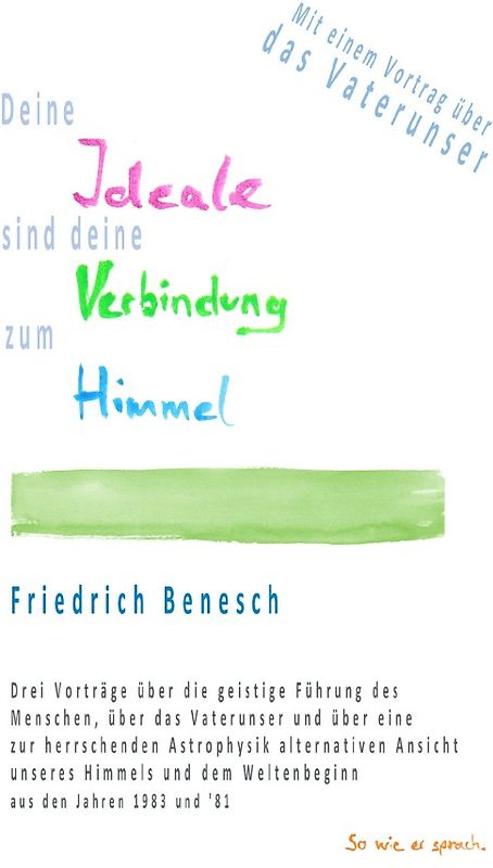 Deine Ideale sind deine Verbindung zum Himmel. Das Vaterunser