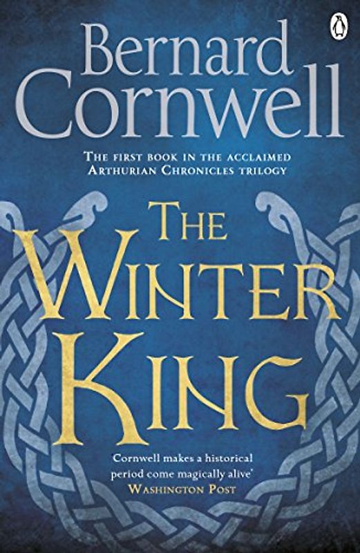 The Winter King: A Novel of Arthur (Warlord Chronicles, 4)