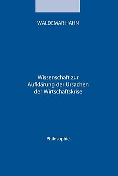 Philosophie - Wissenschaft zur Aufklärung der Ursachen der Wirtschaftskrise