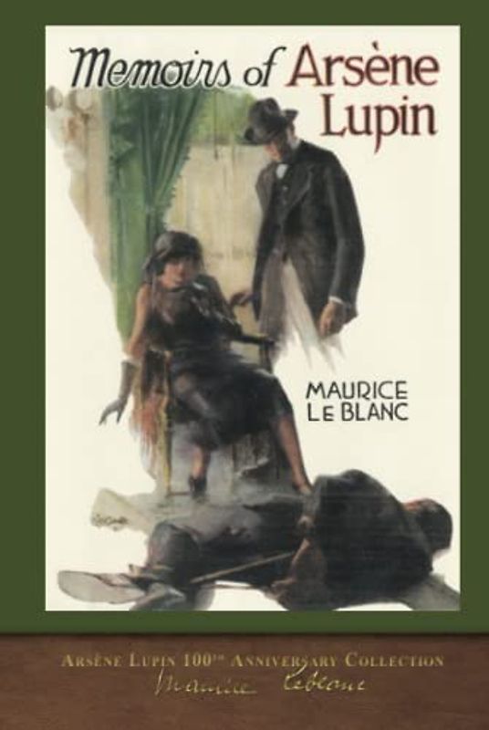 Memoirs of Arsène Lupin: Arsène Lupin 100th Anniversary Collection