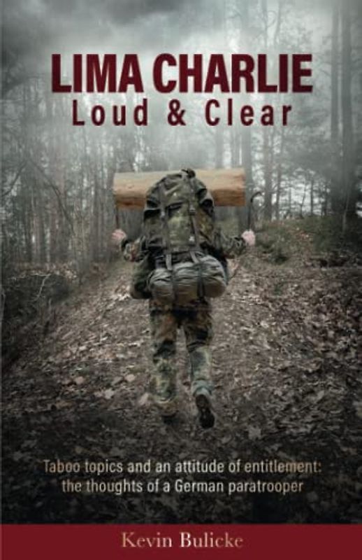 LIMA CHARLIE - Loud and Clear: Taboo topics and an attitude of entitlement: the thoughts of a German paratrooper