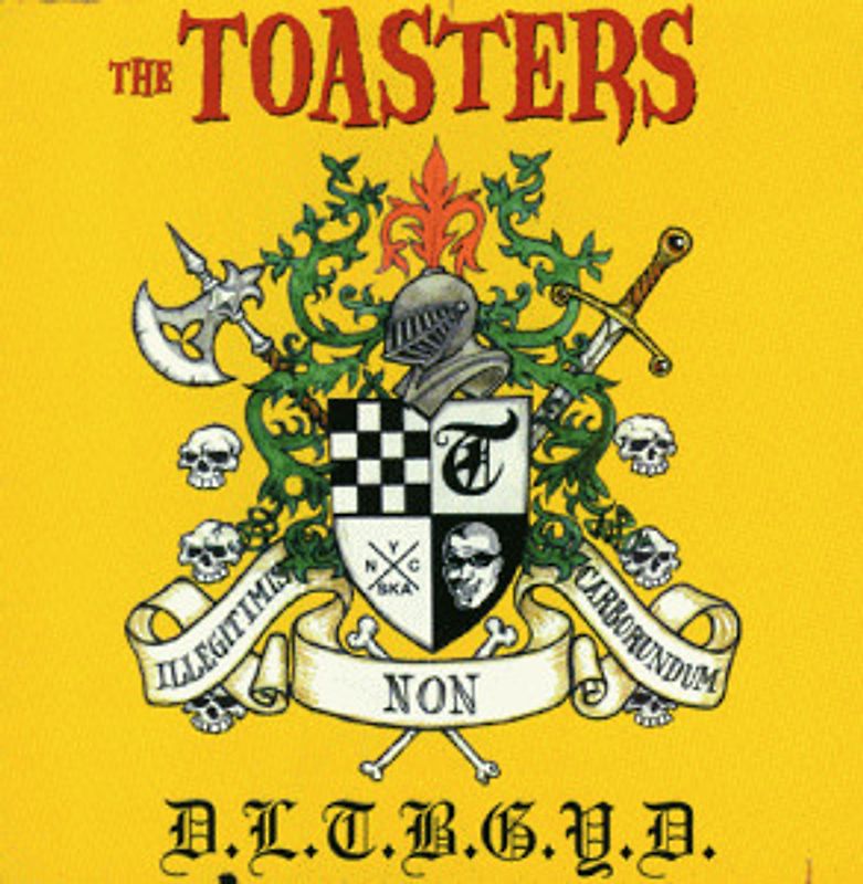 the Toasters - D.l.T.B.G.Y.d.