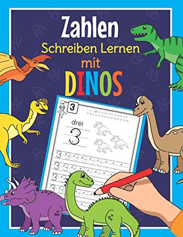 Zahlen Schreiben Lernen mit Dinos: Perfekt für kleine Dinosaurier Fans | Zahlen Übungsheft für Kindergarten, Vorschule und 1. Klasse