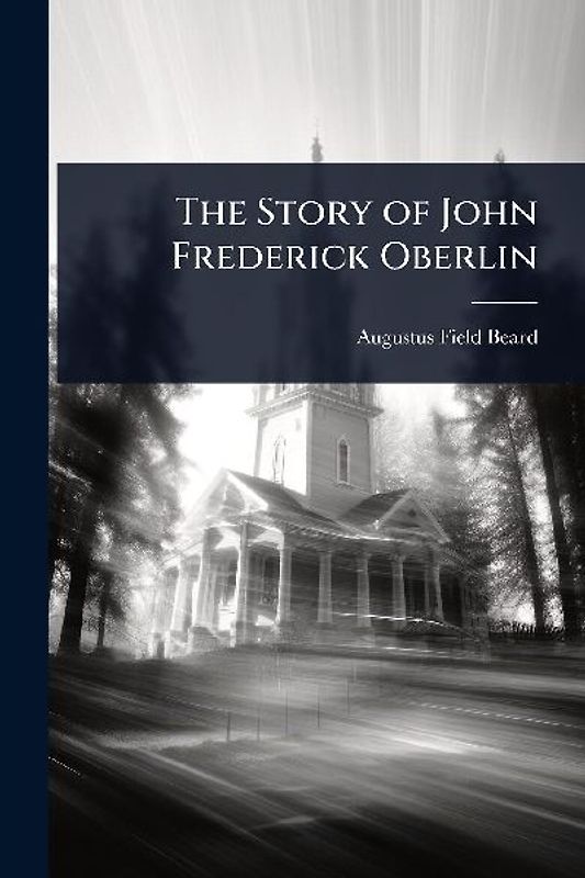 The Story of John Frederick Oberlin