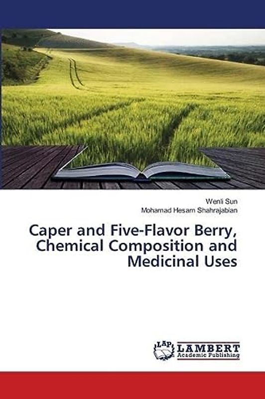 Caper and Five-Flavor Berry, Chemical Composition and Medicinal Uses: DE