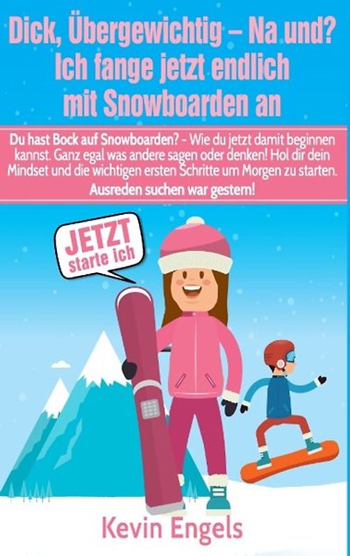 Dick, übergewichtig - Na und? Ich fange jetzt endlich mit Snowboarden an