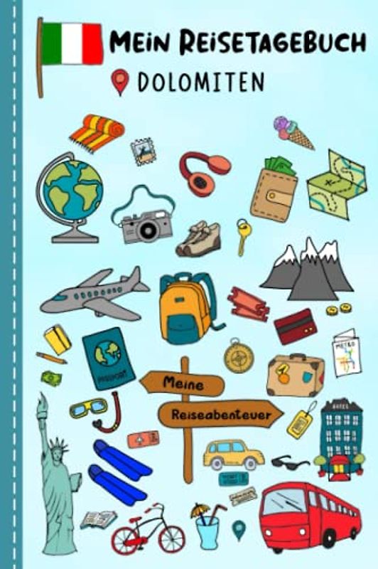 Reisetagebuch für Kinder Dolomiten: Italien Urlaubstagebuch zum Ausfüllen,Eintragen,Malen,Einkleben für Ferien & Urlaub A5, Aktivitätsbuch & Tagebuch ... Kinder Buch für Reise & unterwegs