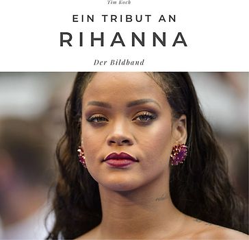 Ein Tribut an Rihanna