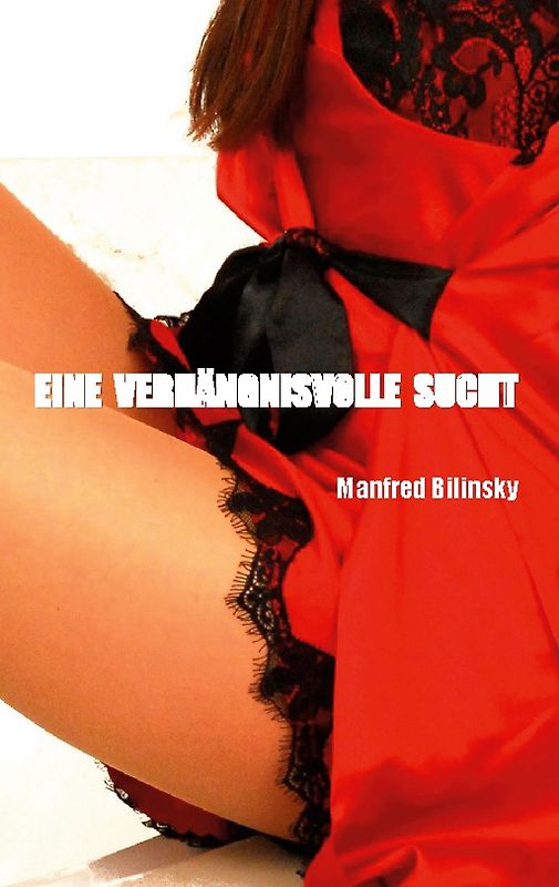 Eine verhängnisvolle Sucht