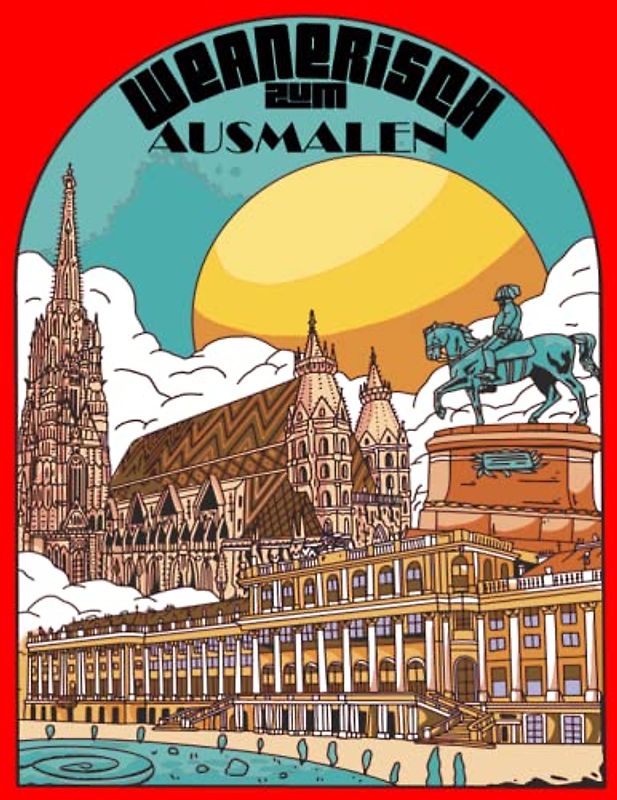 Weanerisch zum Ausmalen A4 8,5 x 11 Malbuch für Erwachsene Schimpfwörter Entspannung Mandalas Lustig: Wiener Dialekt Österreichische Sprache Deutsch für Bayern geeignet (Malbücher für Erwachsene)