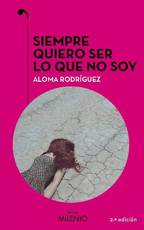 Siempre quiero ser lo que no soy