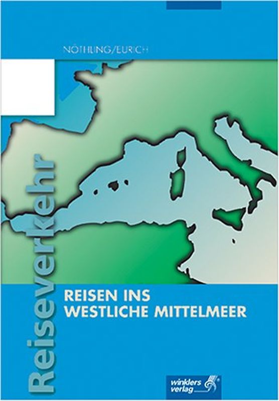 Reisen ins westliche Mittelmeer: Reiseverkehrskaufleute: Ausbildung in Lernfeldern