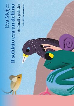 Il soldato era un delfino. Animali e politica