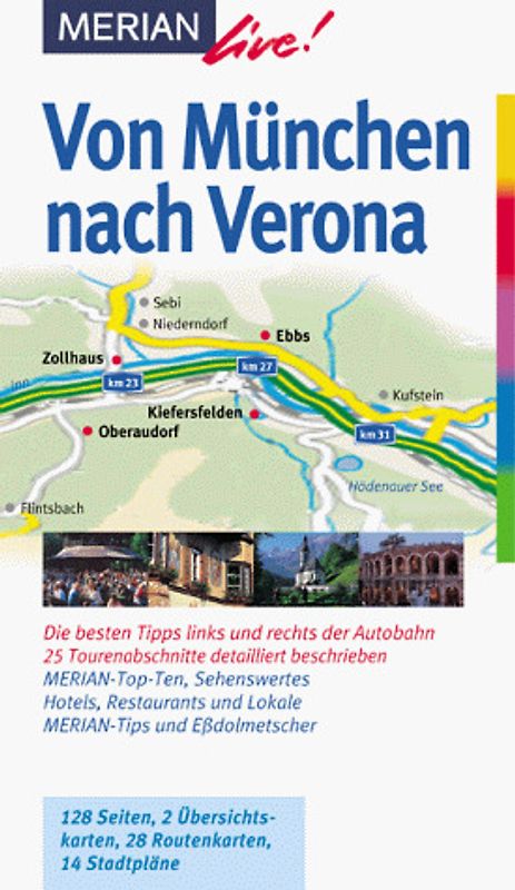 Von München nach Verona. Die besten Tips links und rechts der Autobahn. 10 MERIAN-Top-Ten, Sehenswertes, Hotels, Restaurants und Lokale, Sprachführer und Essdolmetscher. MERIAN-Tips