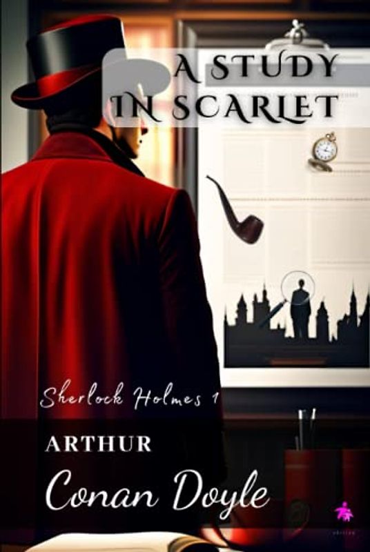 A Study in Scarlet: Sherlock Holmes 1