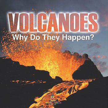 Volcanoes - Why Do They Happen?