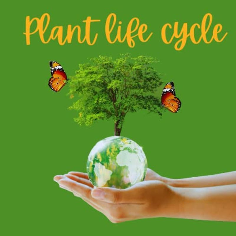 Plant life cycle for kids: From Seed to Full Grown Plant for 1st 2nd 3rd 4th graders level 1, level 2 book with images easy to understand