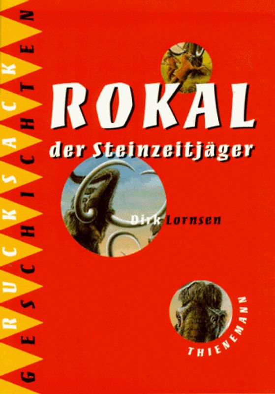Rokal der Steinzeitjäger. Thienemanns Rucksackgeschichten