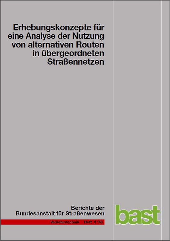 Erhebungskonzepte für eine Analyse der Nutzung von alternativen Routen in übergeordneten Straßennetzen