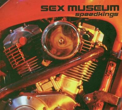 Sex Museum - Speedkings