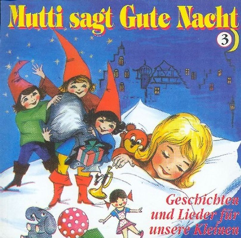 Mutti sagt gute Nacht: Folge 3 - Geschichten und Lieder für unsere Kleinen