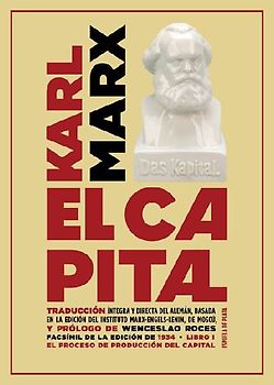 El capital I : crítica de la economía política : el proceso de producción del capital