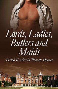 Lords, Ladies, Butlers and Maids