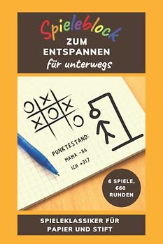 Spieleblock zum Entspannen: Spieleklassiker für Papier und Stift | für unterwegs | Tic Tac Toe, Hangman und Co