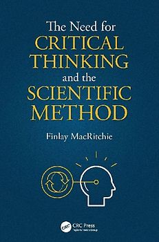 The Need for Critical Thinking and the Scientific Method