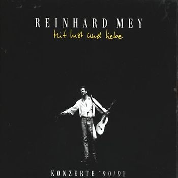 Reinhard Mey - Mit Lust und Liebe