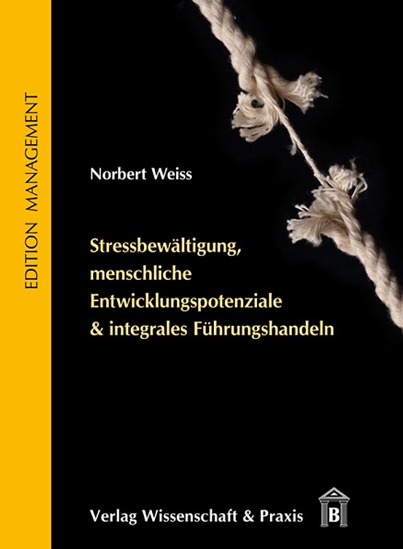 Stressbewältigung, menschliche Entwicklungspotenziale & integrales Führungshandeln.