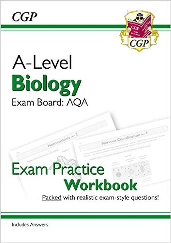 A-Level Biology: AQA Year 1 & 2 Exam Practice Workbook - includes Answers: perfect for catch-up and the 2022 and 2023 exams (CGP A-Level Biology)
