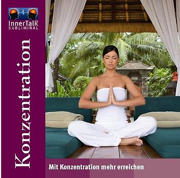 InnerTalk - Konzentration. Mit Konzentration mehr erreichen. Beschreibung und Suggestionen