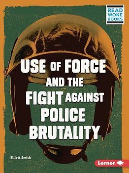 Use of Force and the Fight Against Police Brutality