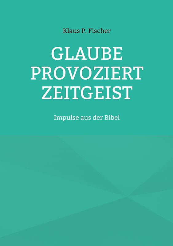 Glaube provoziert Zeitgeist