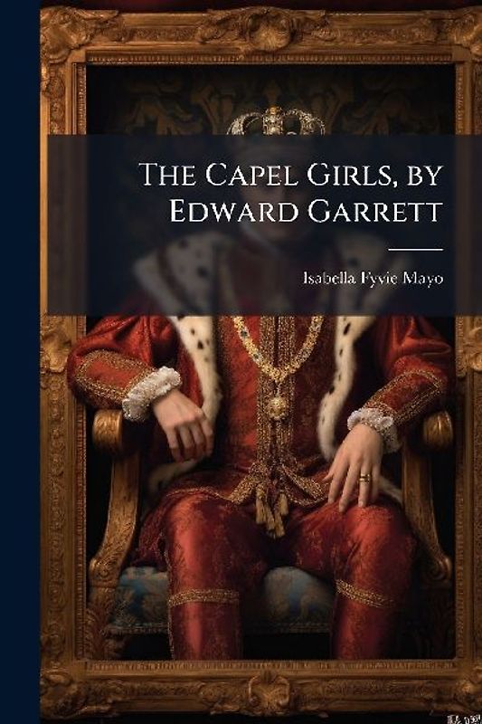 The Capel Girls, by Edward Garrett