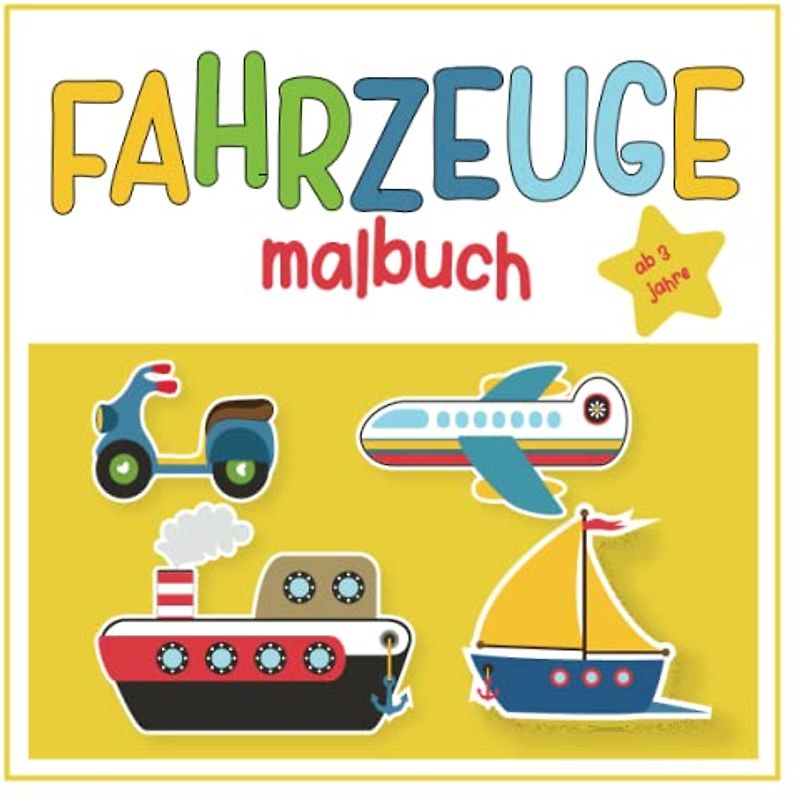 fahrzeuge malbuch ab 3 jahre: Stundenlanger Kreativspaß für Kinder im Alter von 2 bis 4 Jahren (Auto, LKW, Flugzeug) und mehr...