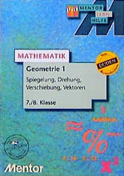 Geometrie für die 7./8. Klasse. Spiegelung, Drehung, Verschiebung, Vektoren