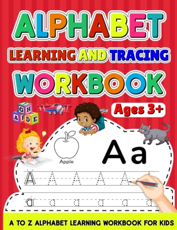 ALPHABET LEARNING AND TRACING WORKBOOK: A TO Z ALPHABET LEARNING WORKBOOK FOR KIDS