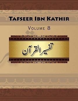 Tafseer Ibn Kathir: Volume 8