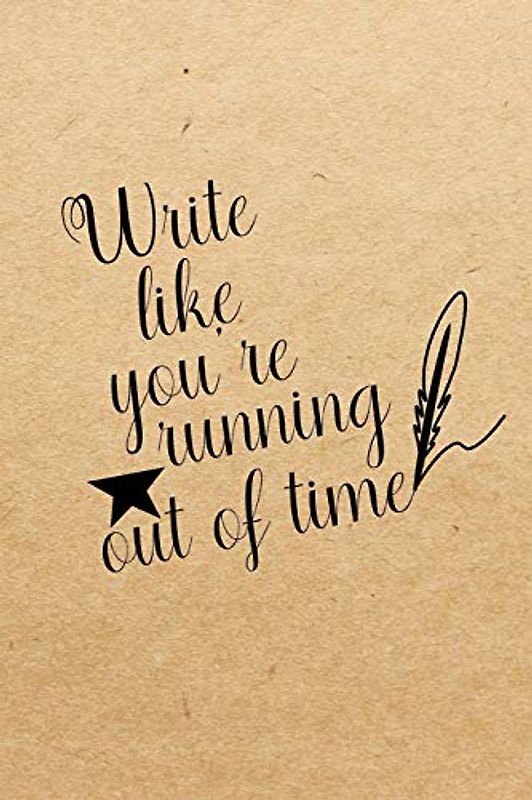 Write like you're running out of time: Blank Lined Journal Notebook, Funny hamilton Notebook, hamilton journal, hamilton notebook, Ruled, Writing Book, Notebook for hamilton lovers, hamilton gifts
