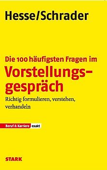STARK Hesse/Schrader: EXAKT - Die 100 häufigsten Fragen im Vorstellungsgespräch