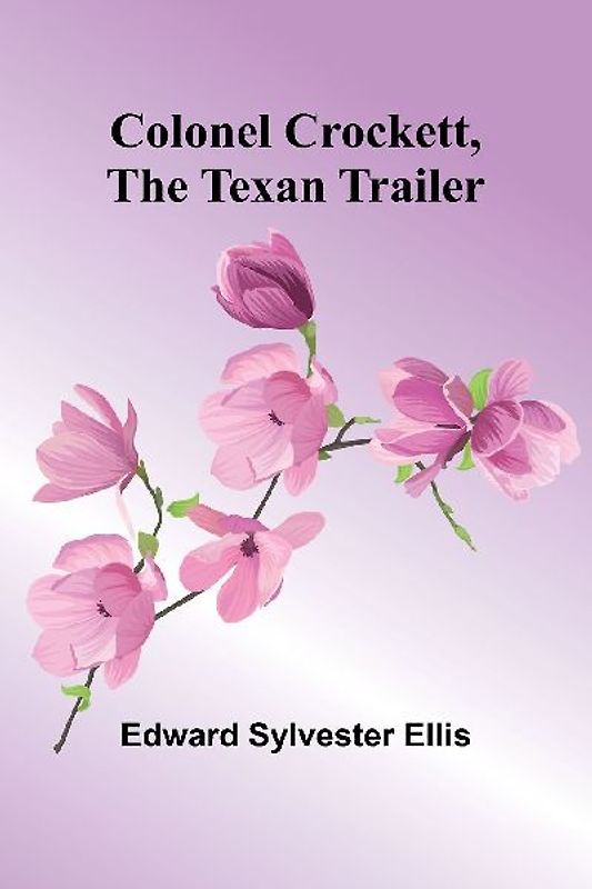 Colonel Crockett, The Texan Trailer