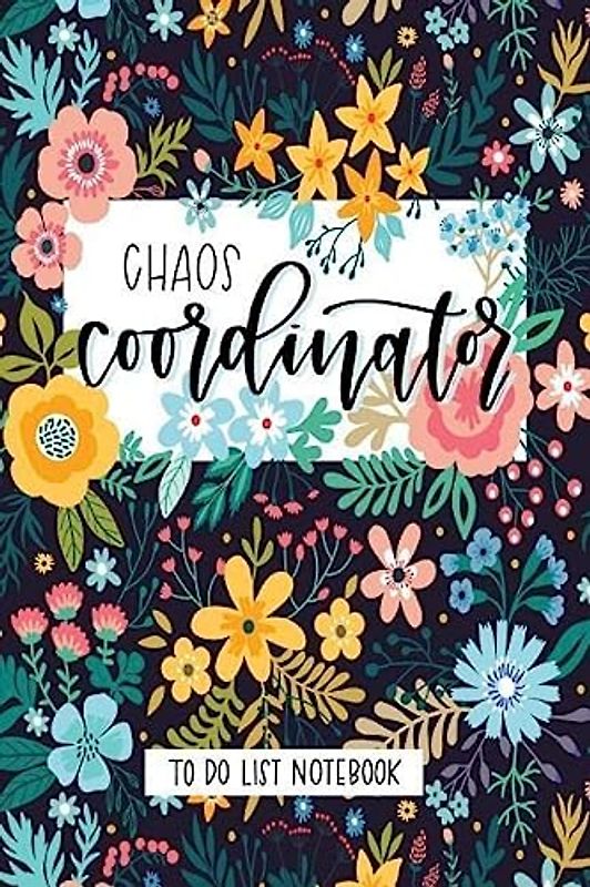 Chaos Coordinator: To Do List Notebook