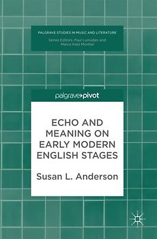 Echo and Meaning on Early Modern English Stages