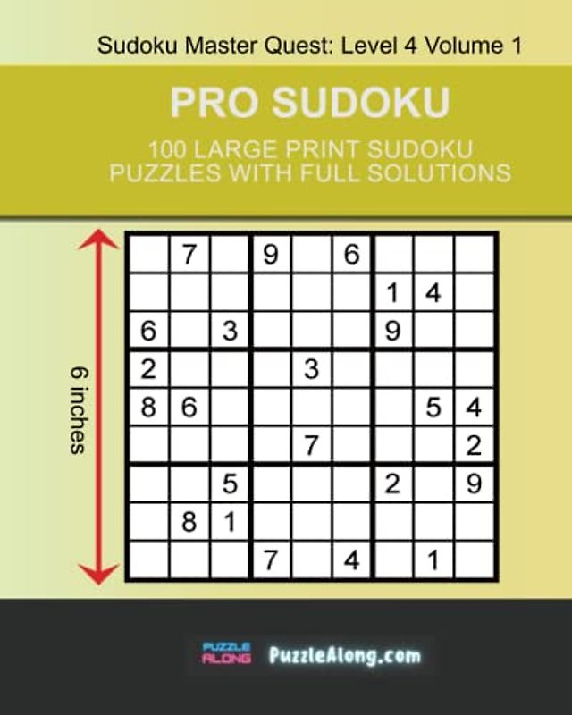 Pro Sudoku: 100 Large Print Sudoku Puzzles With Full Solutions: Sudoku Master Quest: Level 4 Volume 1